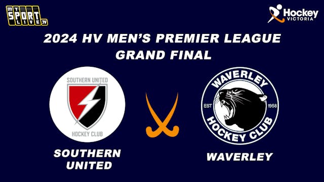 2024 HV Men's Premier League Grand Final: Southern United vs. Waverley