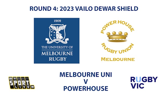 R4: 2023 VAILO DEWAR SHIELD - Melbourne Uni v Power House