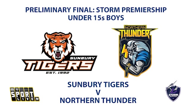 2023 PRELIM FINAL - U15s Boys: Sunbury Tigers vs Northern Thunder
