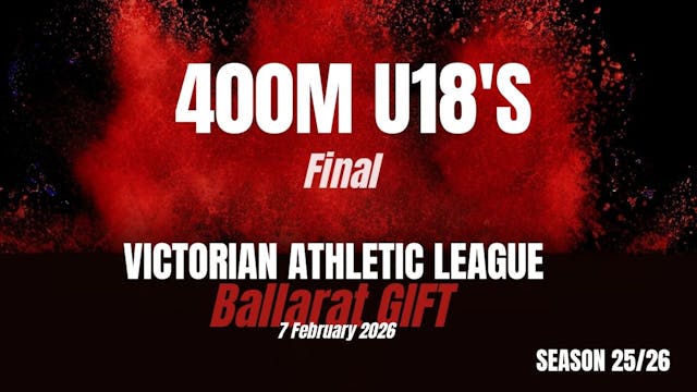 Ballarat Gift - 400M U18 - Finals