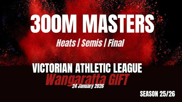 Wangaratta Gift - 300m Over 35 - Heats