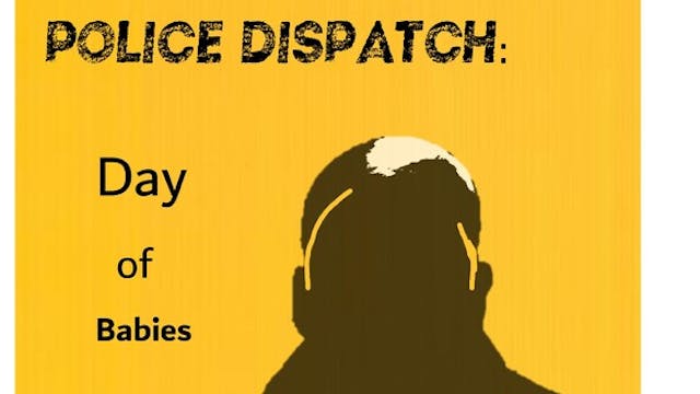 Police Dispatch: Day of Babies