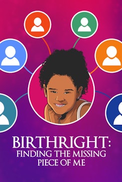 BIRTHRIGHT: Finding the Missing Piece of Me