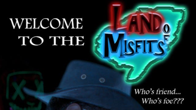 Welcome To The Land Of Misfits