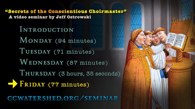 Friday’s Lecture • (“Secrets of the Conscientious Choirmaster”)