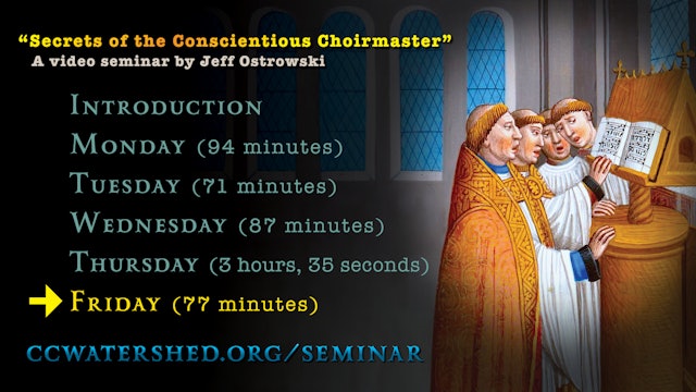 Friday’s Lecture • (“Secrets of the Conscientious Choirmaster”)