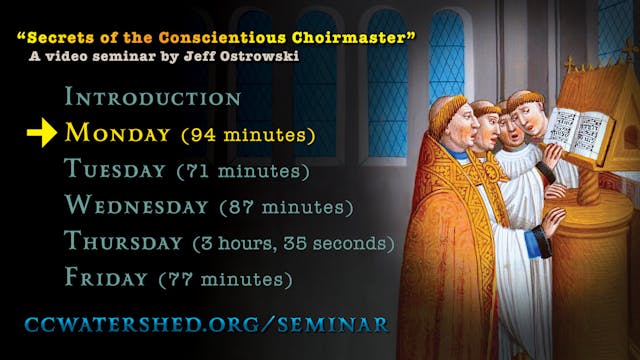 Monday’s Lecture • (“Secrets of the Conscientious Choirmaster”)