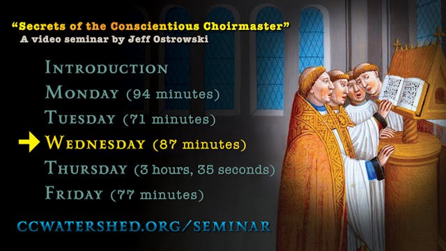Wednesday’s Lecture • (“Secrets of the Conscientious Choirmaster”)