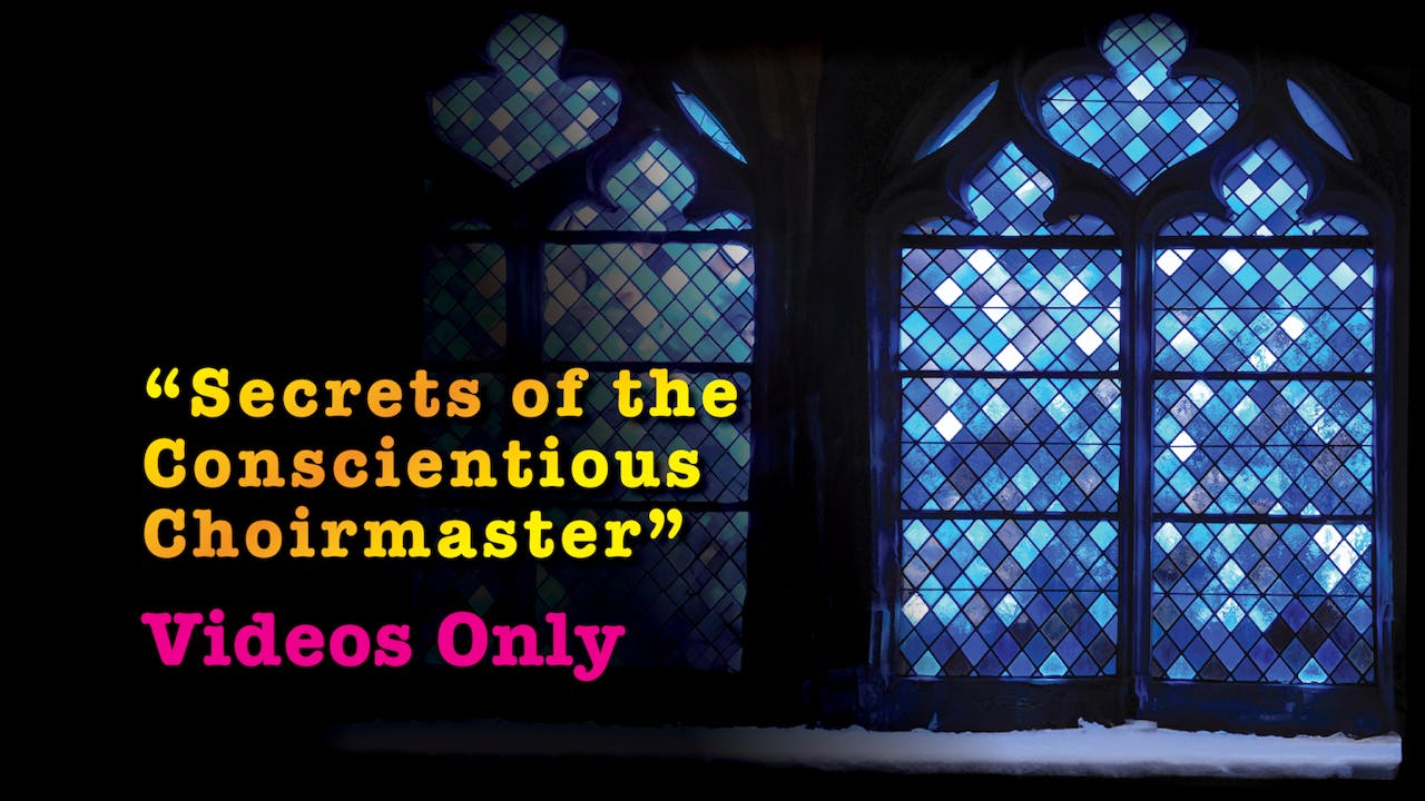 (BASIC) • Secrets of the Conscientious Choirmaster
