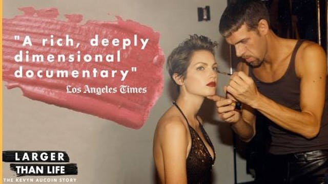 Larger Than Life The Kevyn Aucoin Story