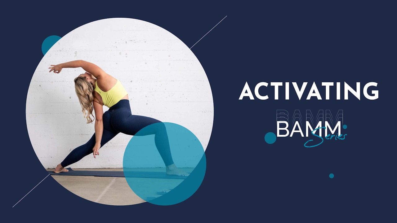 BAMM SERIES | ACTIVATING