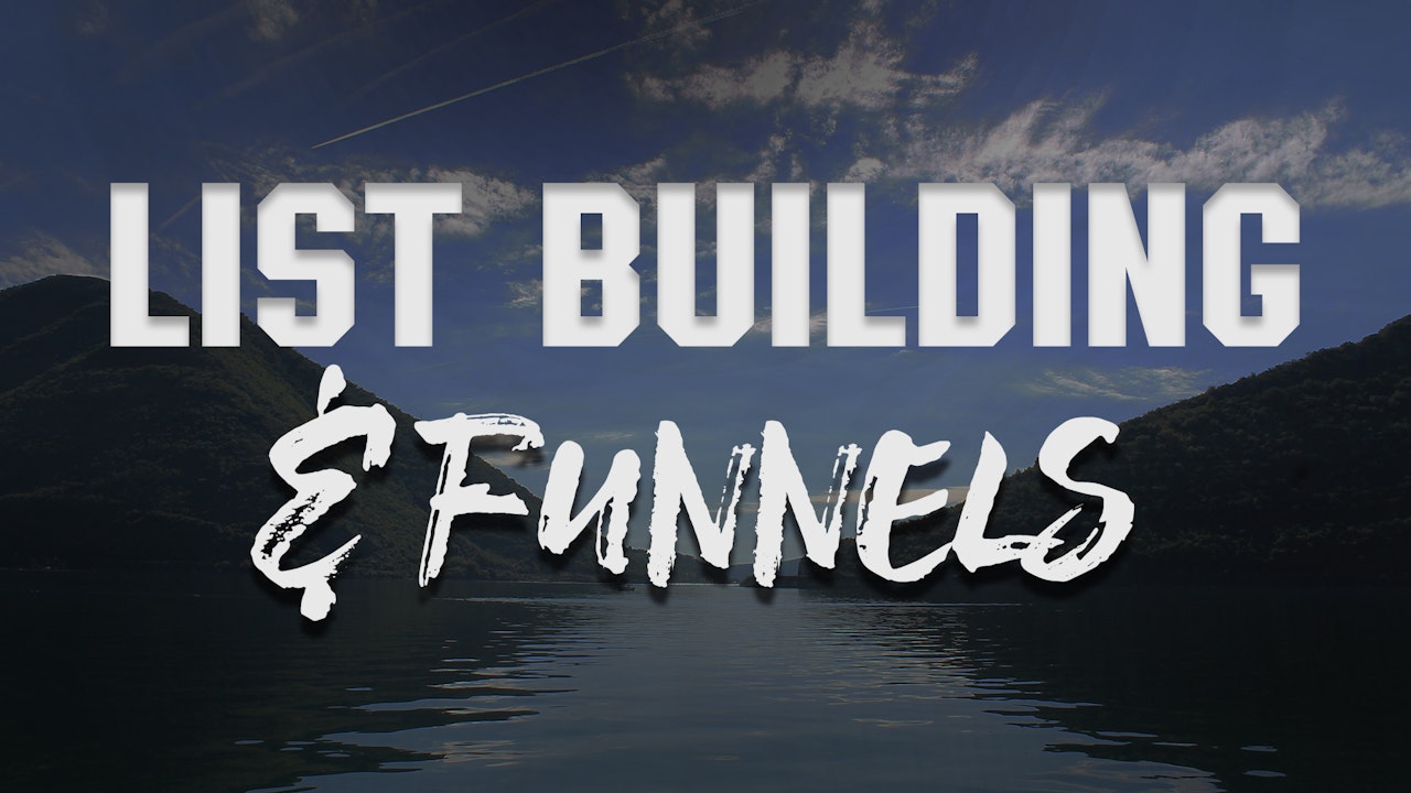 List Building & Funnels