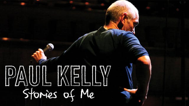 Paul Kelly: Stories of Me