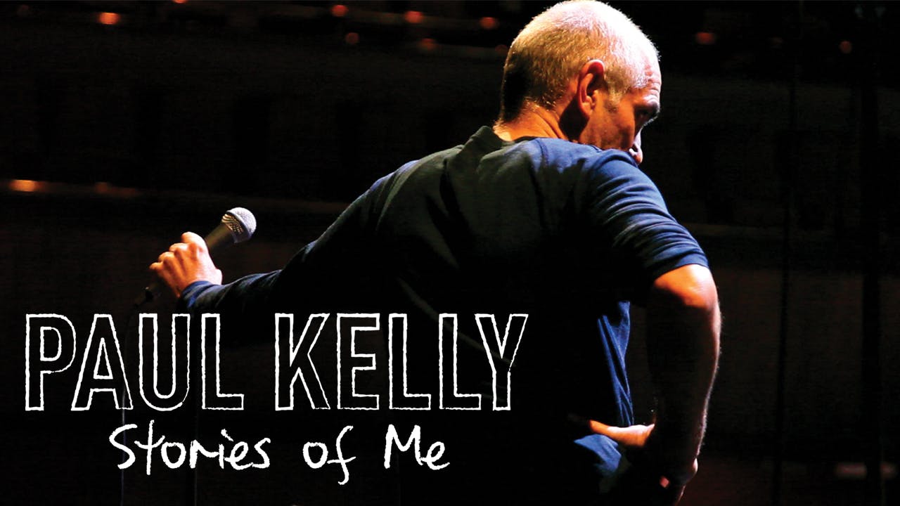 Paul Kelly: Stories of Me