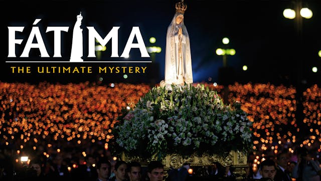 Fatima: The Ultimate Mystery