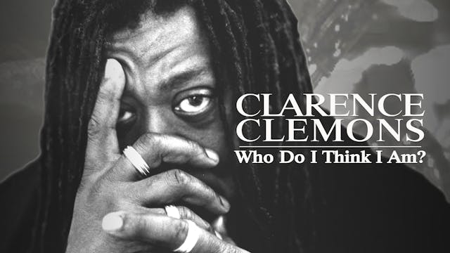 Clarence Clemons: Who Do I Think I Am?