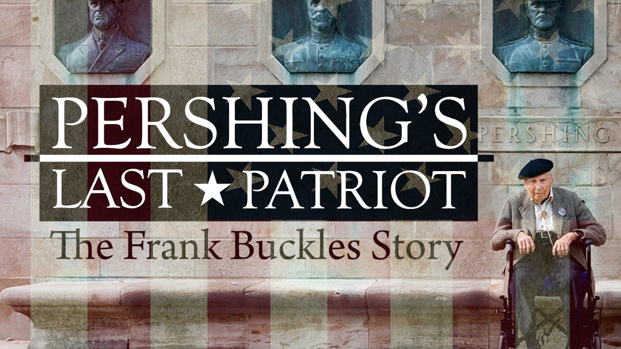 Pershing's Last Patriot: The Frank Buckles Story