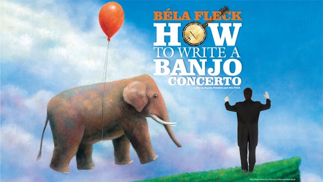 Bela Fleck: How to Write a Banjo Concerto