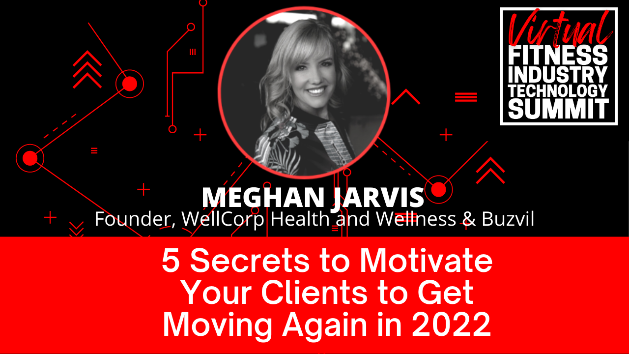 5 Secrets to Motivate Your Clients to Get Moving Again in 2022
