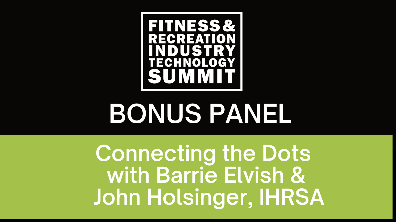 WTF | Connecting the Dots w/ Barrie Elvish & John Holsinger, IHRSA