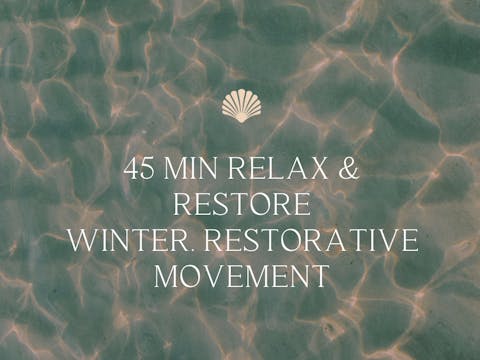 45 min Relax and Restore Winter Resto...