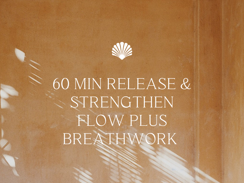 60 min Release & Strengthen Flow & Breathwork