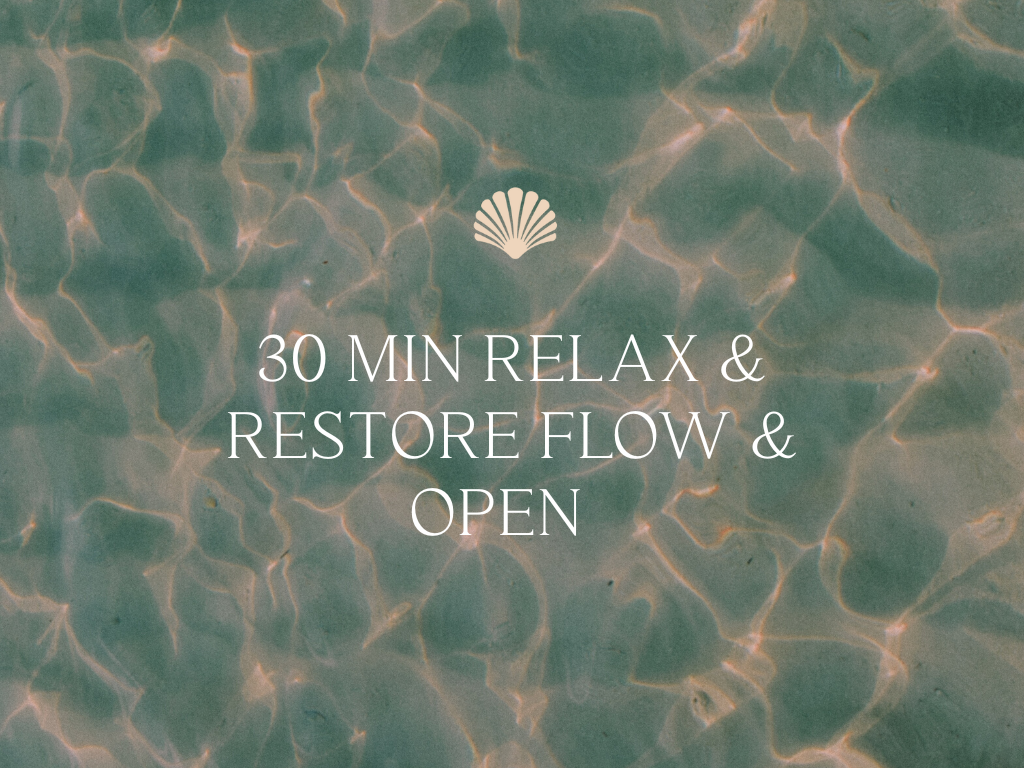 30 min Relax & Restore Flow & Open