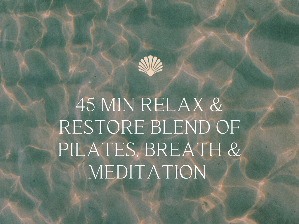 45 min Relax & Restore Pilates Breath Meditation Blend