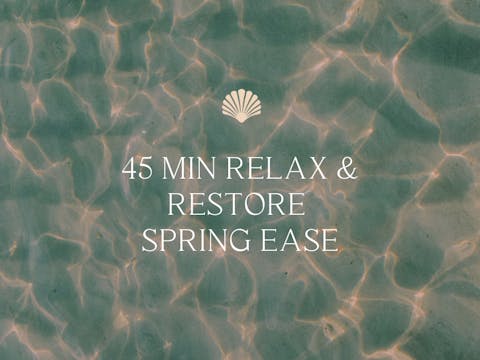 45 min Relax & Restore Spring Ease