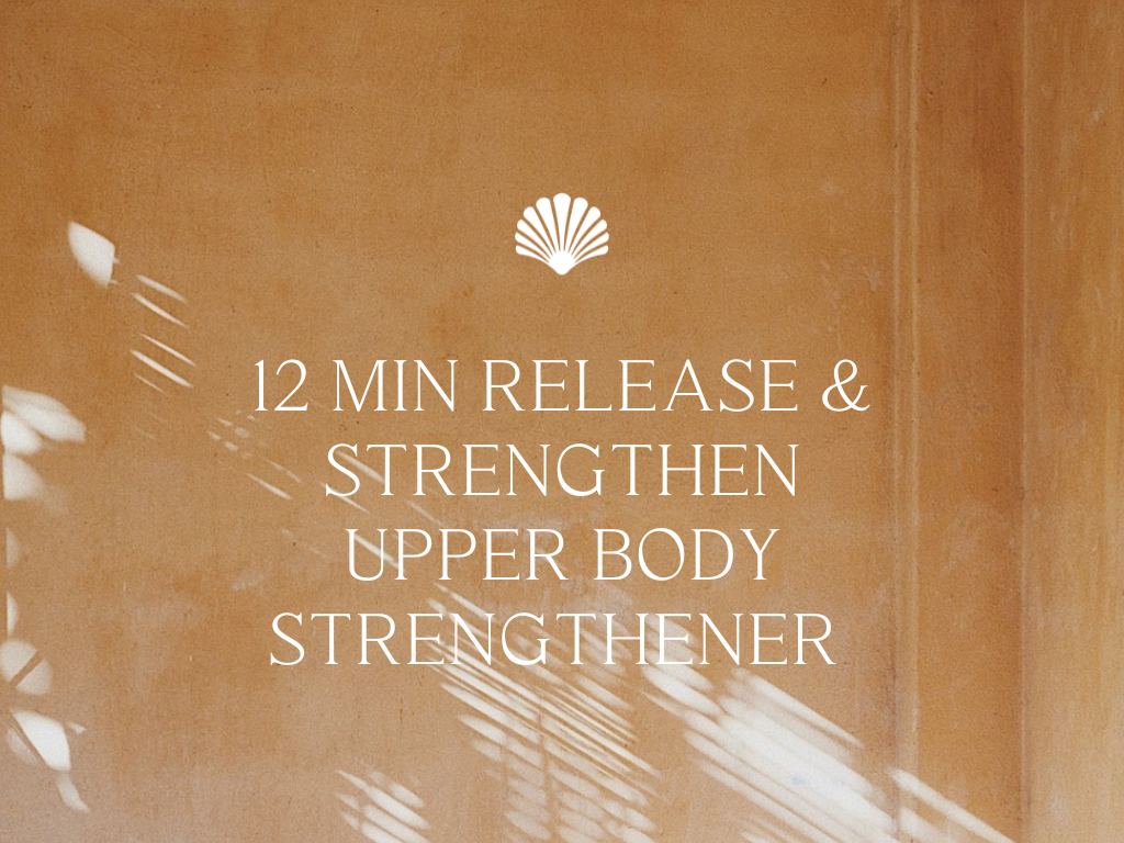 12 min Release & Strengthen Upper Body Strenghtener