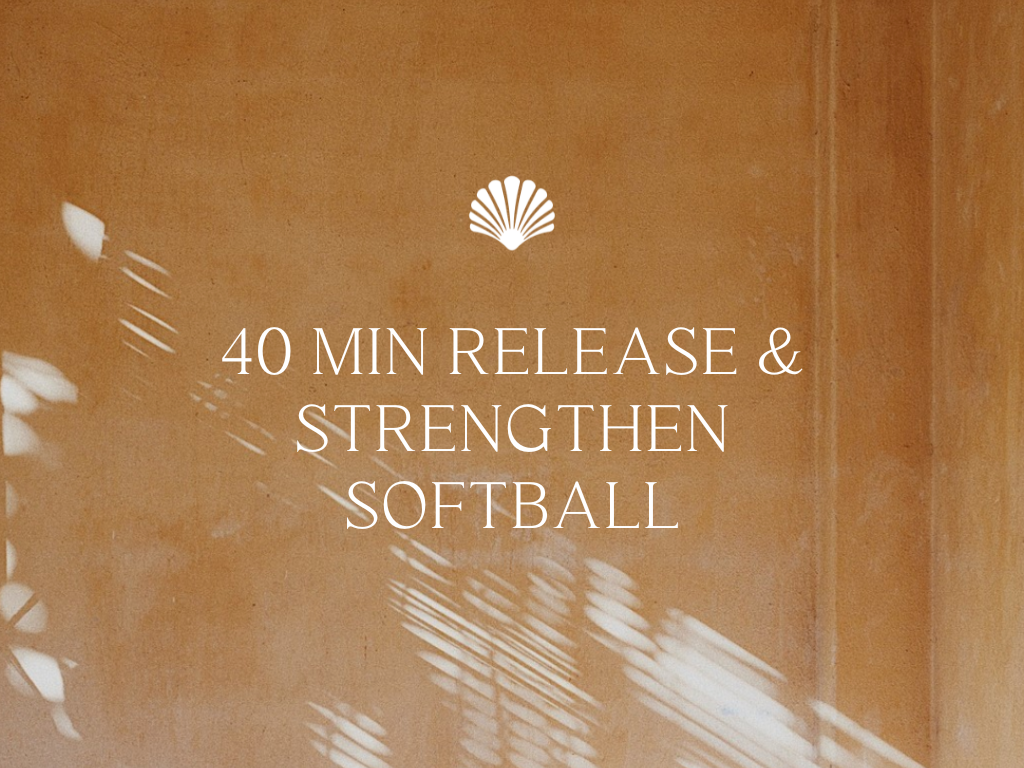 40 min Release & Strengthen Softball