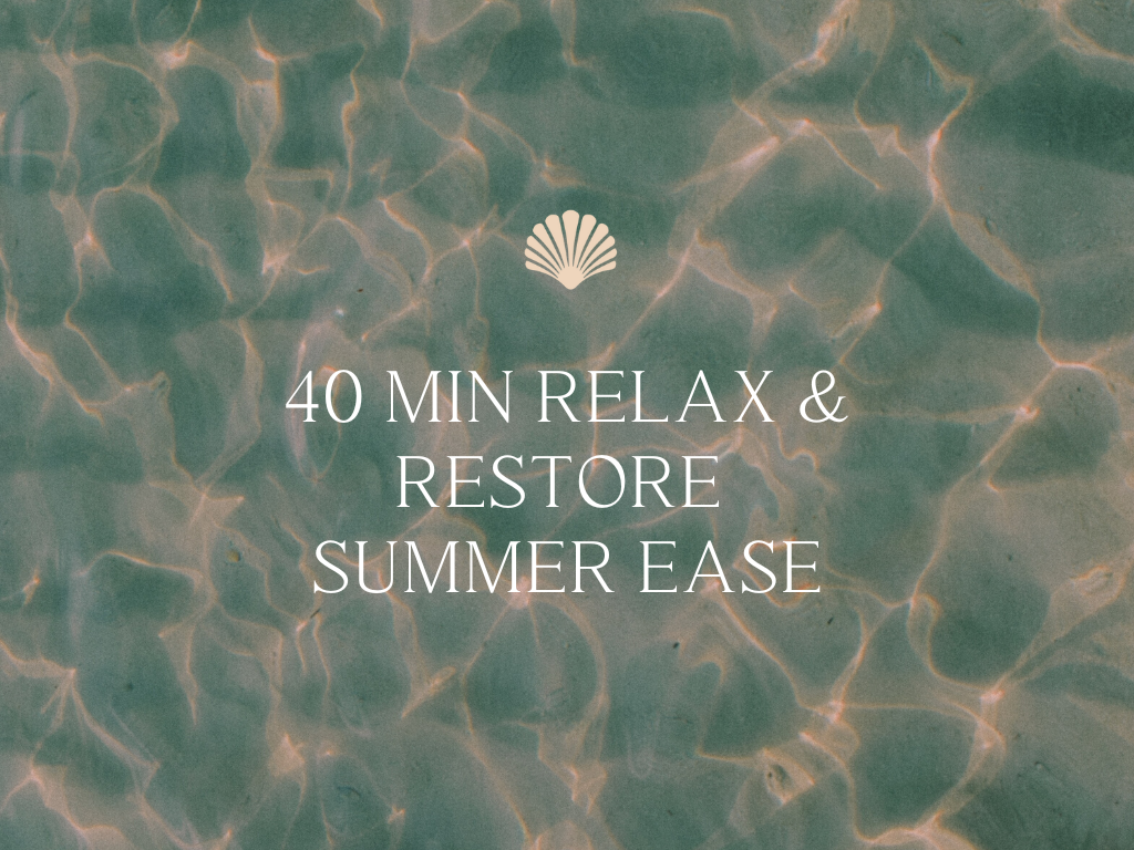 40 min Relax & Restore Summer Ease