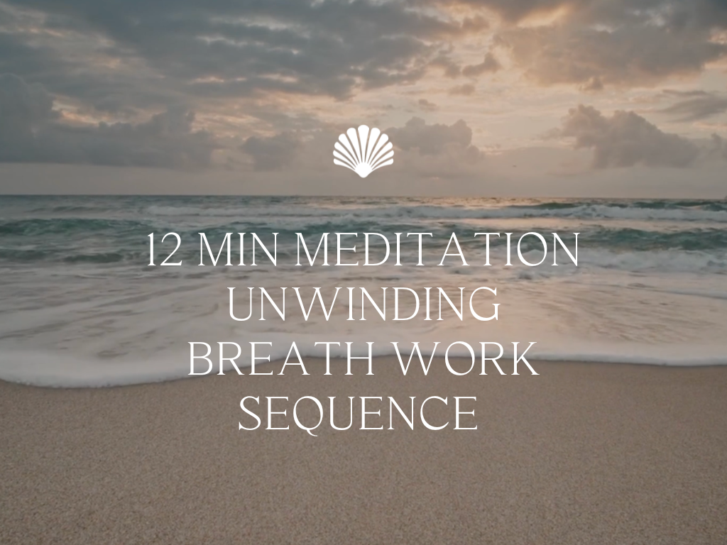 12 min Meditation Unwinding Breath Work Sequence