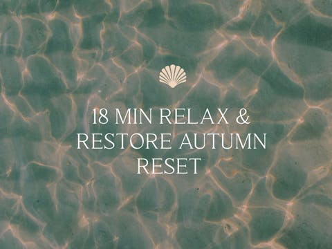 18 min Relax & Restore Autumn Reset 