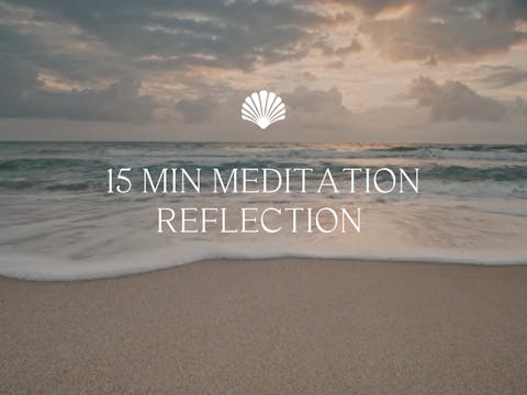 15 min Meditation for Reflection