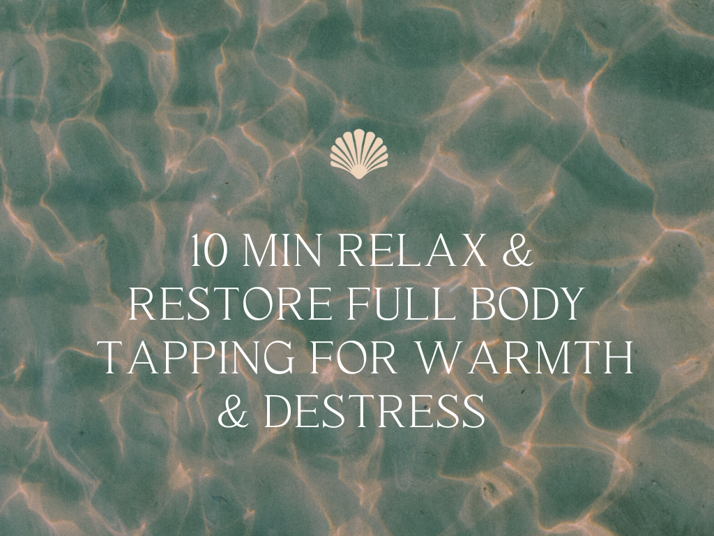 10 min Relax & Restore Full Body Tapping for Warmth & Destressing