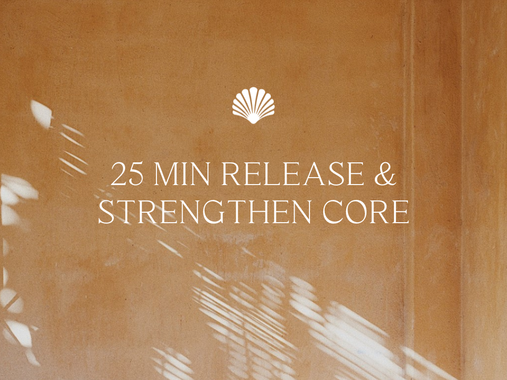 25 min Release & Strengthen Core