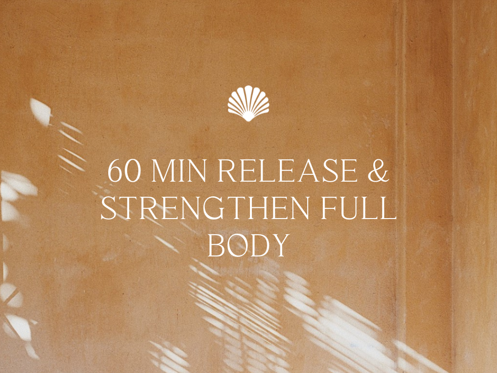 60 min Release & Strengthen Full Body 