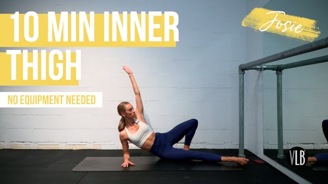 Day 1: NEW: 10 Min Inner Thigh with J...