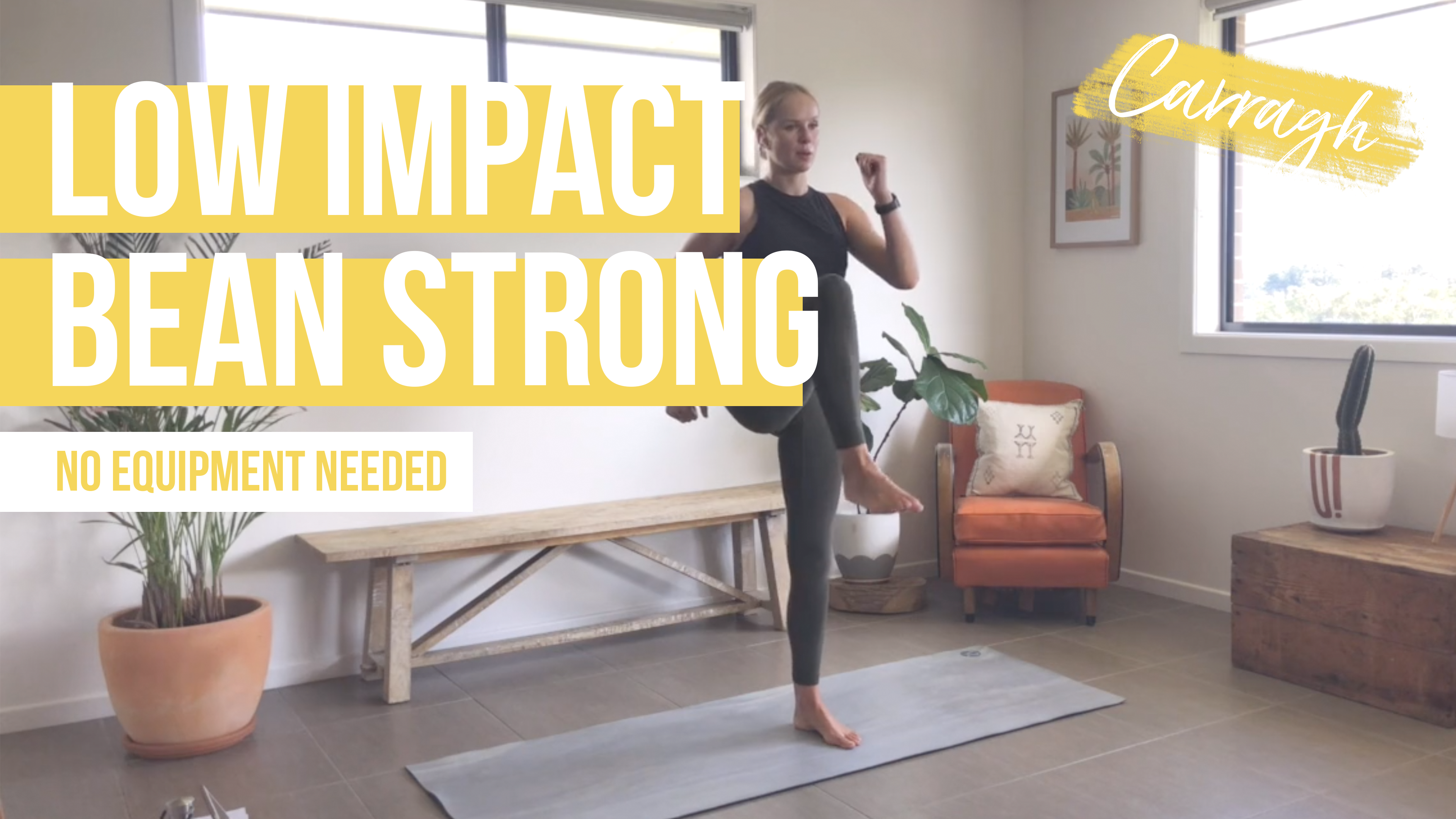 Low Impact Bean Strong with Carragh