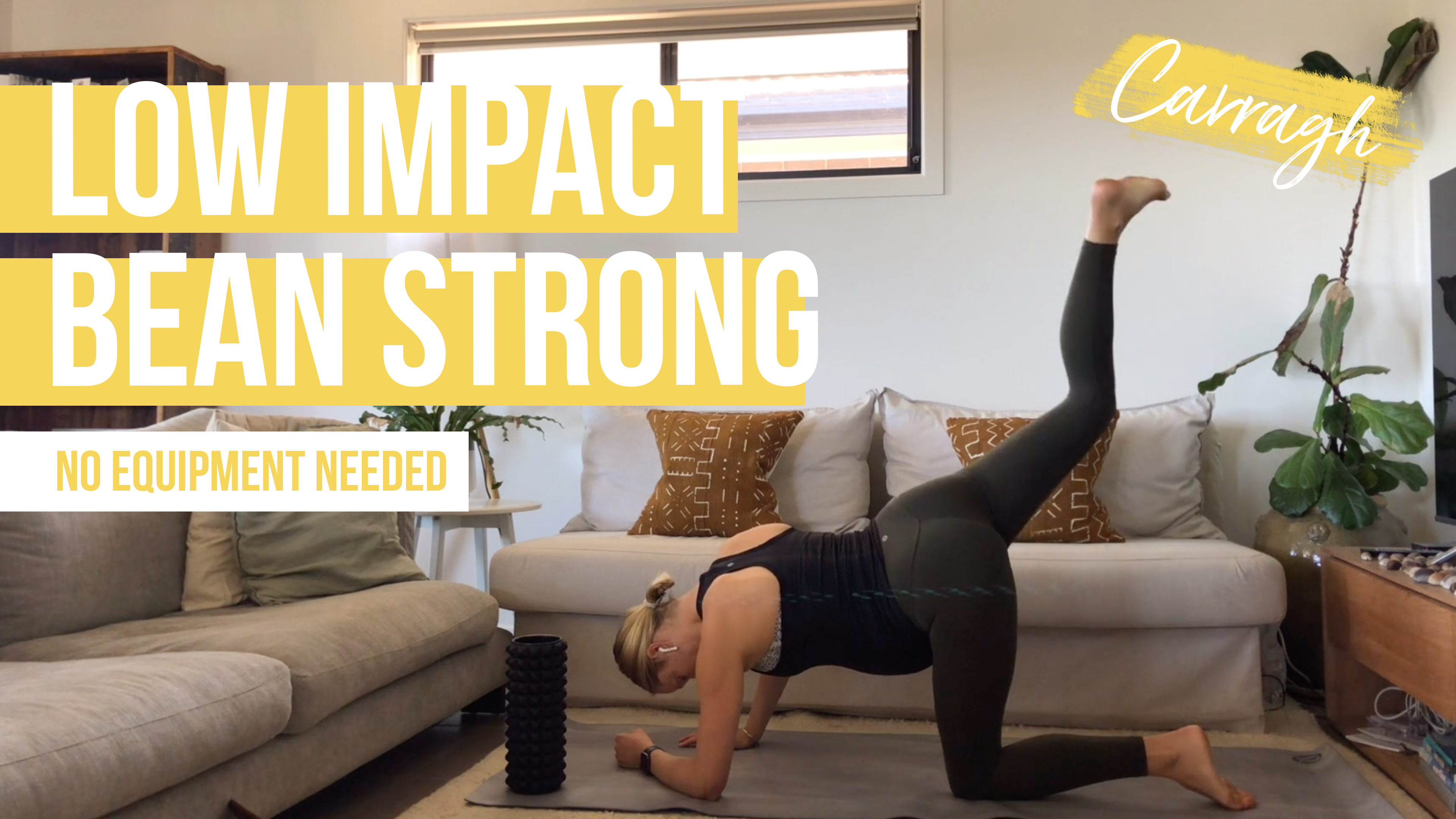 Low Impact Bean Strong with Carragh