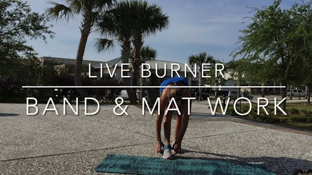 Live Burner: With Band & Mat Work