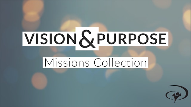 Vision & Purpose Video Collection