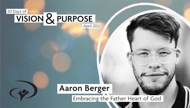 Father Heart of God with Aaron Berger