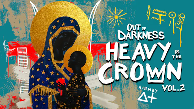 Out of Darkness: Heavy is the Crown Vol. 2