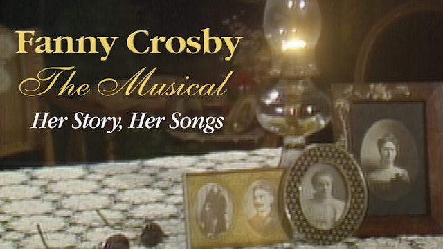 Fanny Crosby - The Musical