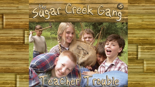 Sugar Creek Gang V5 - Teacher Trouble
