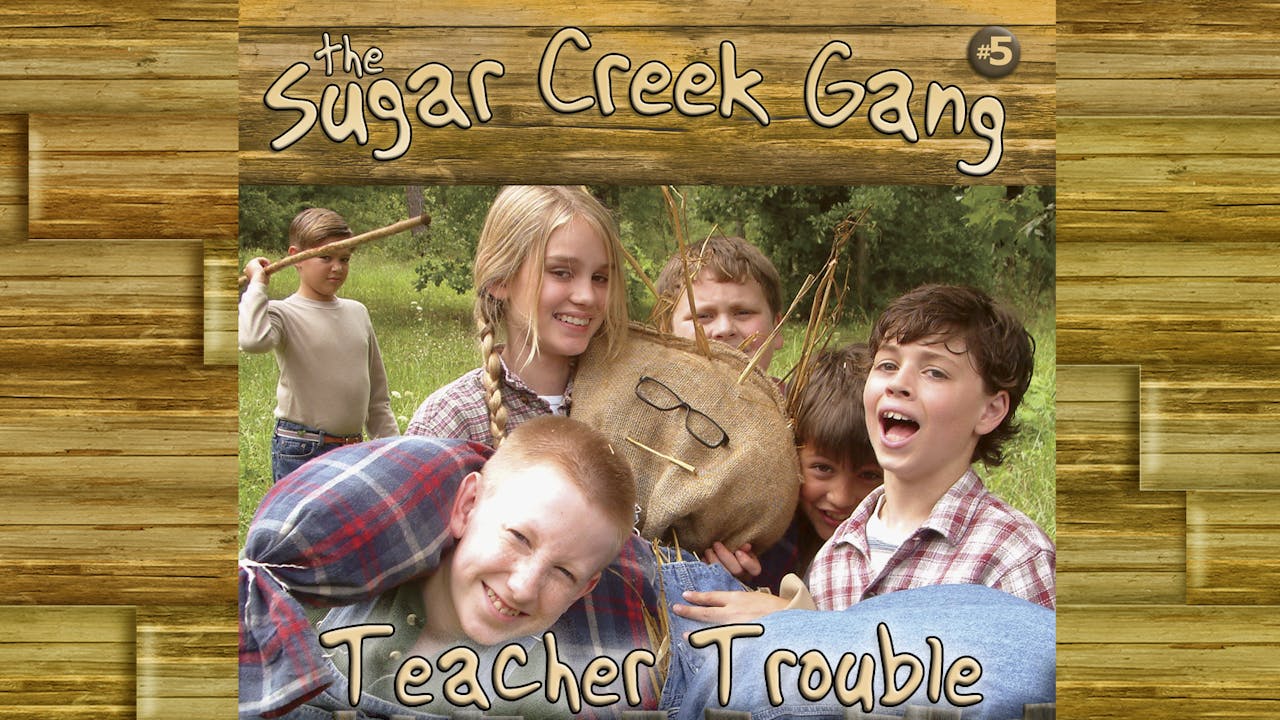 Sugar Creek Gang V5 Teacher Trouble Sugar Creek Gang RedeemTV