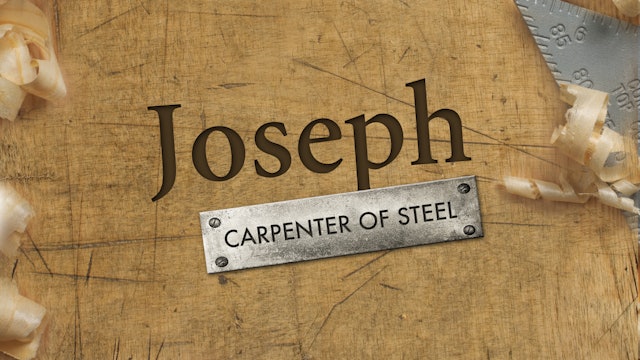 Joseph: Carpenter of Steel