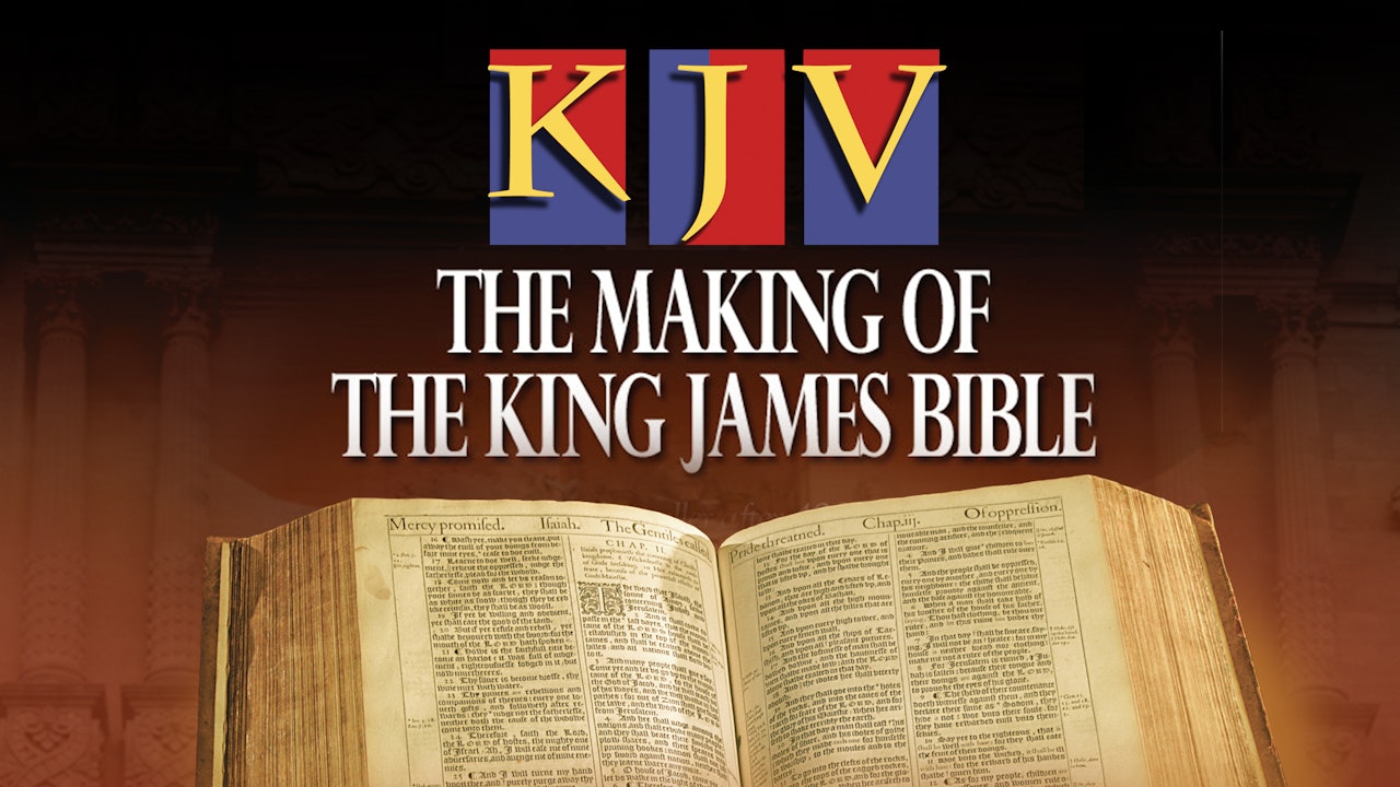 KJV: The Making of The King James Bible